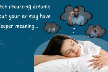 Ex In Your Dreams? Find Out What Does It Mean When You Dream About Your Ex