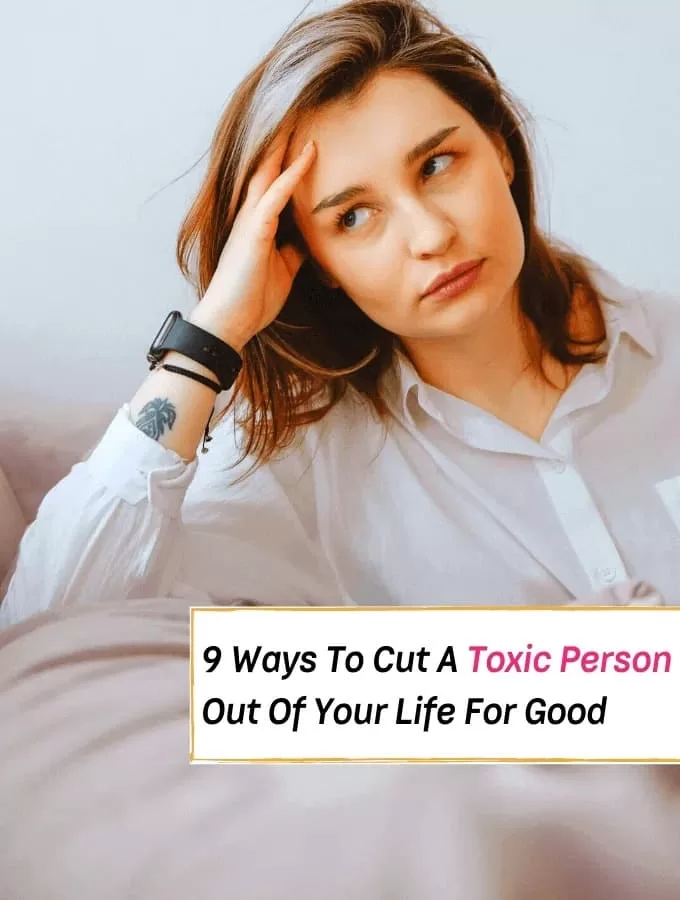 9 Ways To Remove A Toxic Person From Your Life