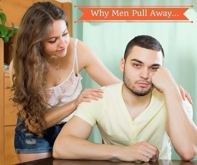 12 Alarming Reasons Why Men Pull Away (And What To Do About It)